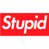 Stupid (Supreme)