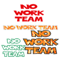 No Work Team